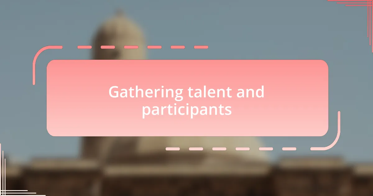 Gathering talent and participants